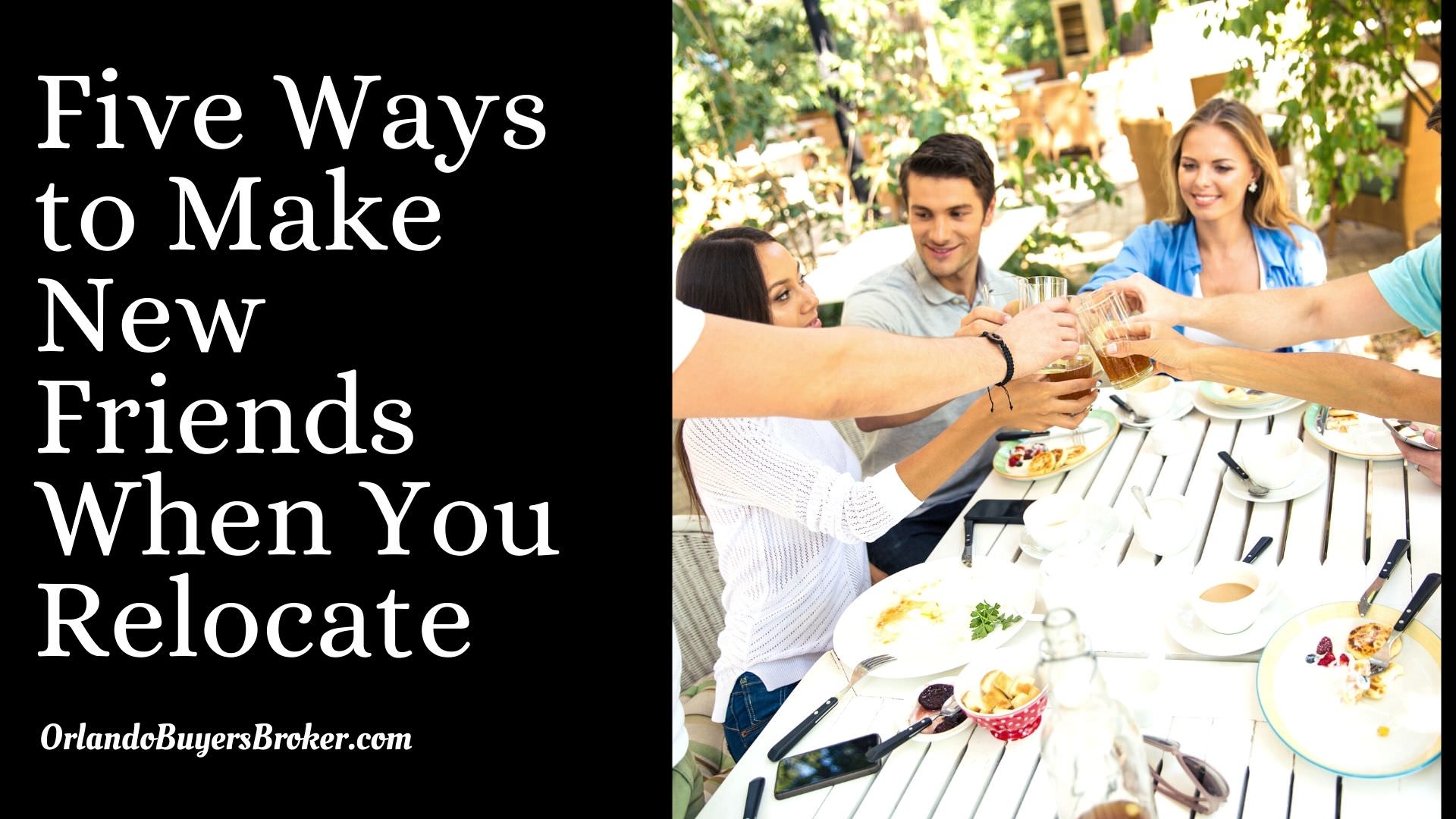 Five Ways to Make New Friends When You Relocate