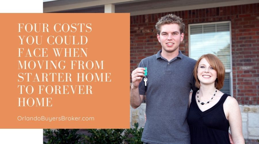 Four Costs You Could Face When Moving from Starter Home to Forever Home