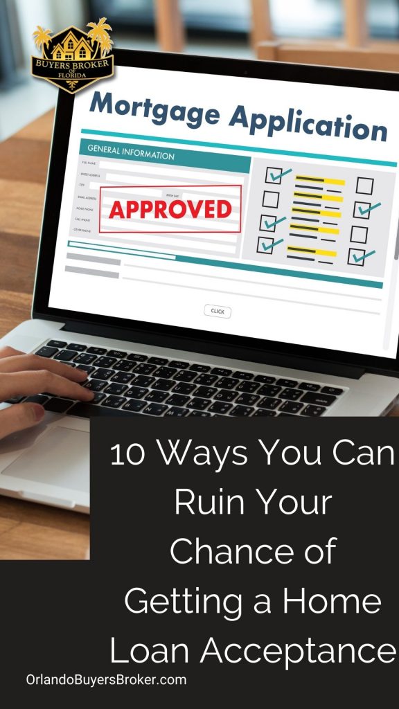 10 Ways You Can Ruin Your Chance of Getting a Home Loan Acceptance
